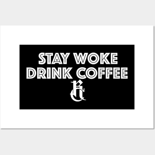 Stay Woke, Drink Coffee Posters and Art